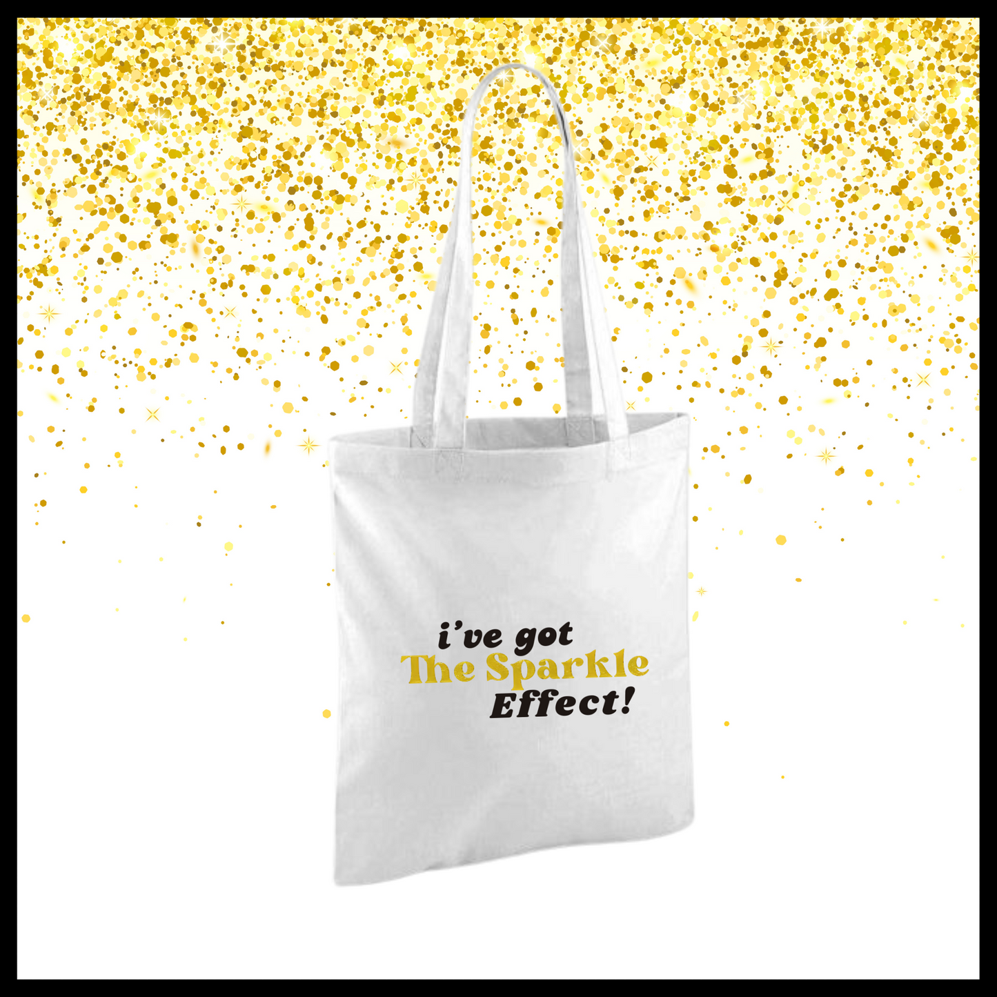 I've got the Sparkle Effect! Tote Bag